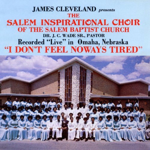 Album cover: James Cleveland presents the Salem Inspirational Choir of the Salem Baptist Church "I Don't Feel Noways Tired"